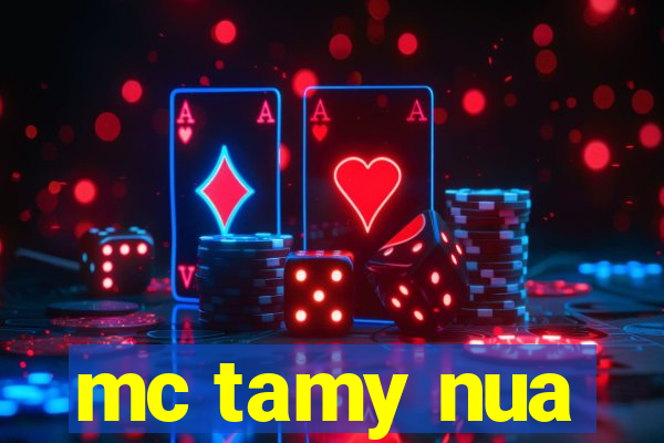 mc tamy nua